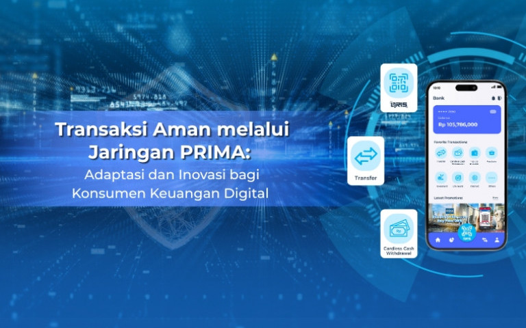 Transaksi Aman melalui Jaringan PRIMA: Adaptasi dan Inovasi bagi Konsumen Keuangan Digital