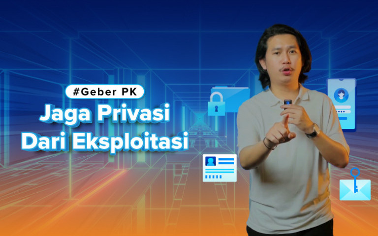 Geber PK: Jaga Privasi dari Eksploitasi