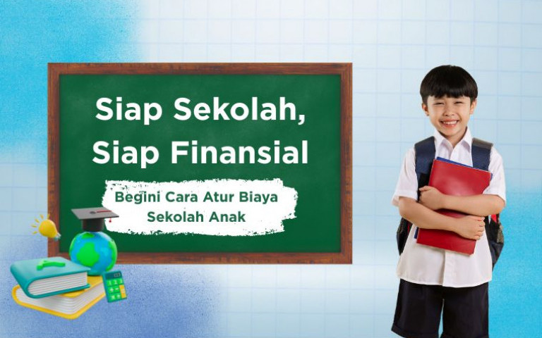 Siap Sekolah, Siap Finansial: Begini Cara Atur Biaya Sekolah Anak