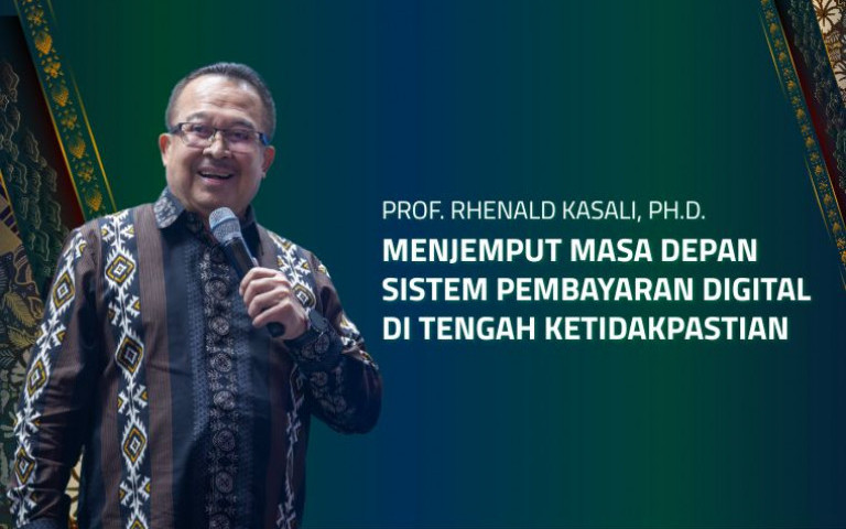 Rhenald Kasali: Menjemput Masa Depan Sistem Pembayaran Digital di Tengah Ketidakpastian