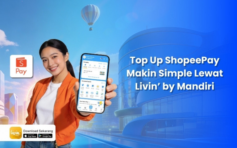 Top Up ShopeePay Makin Simpel Lewat Livin’ by Mandiri