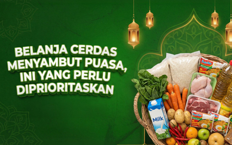 Belanja Cerdas Menyambut Puasa, Ini yang Perlu Diprioritaskan
