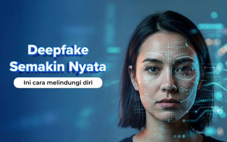 Apa Itu Deepfake? Kenali Bahaya dan Cara Mendeteksinya