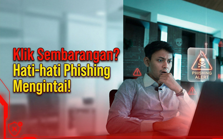 Klik Sembarangan? Hati-hati Phishing Mengintai 