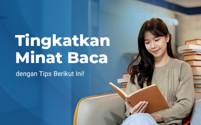 Tingkatkan Minat Baca dengan Tips Berikut Ini!