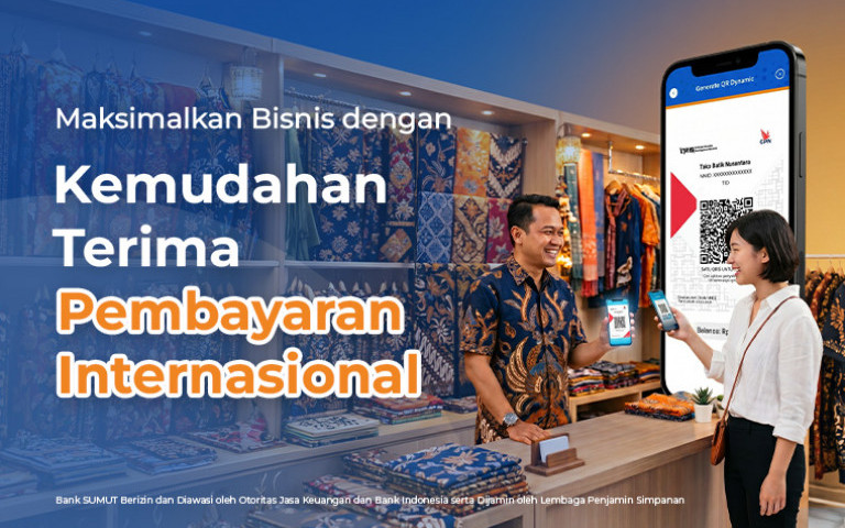 Maksimalkan Bisnis dengan Kemudahan Terima Pembayaran International via Bank Sumut