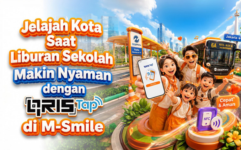 Jelajah Kota Saat Liburan Sekolah Makin Nyaman dengan QRIS Tap di M-Smile