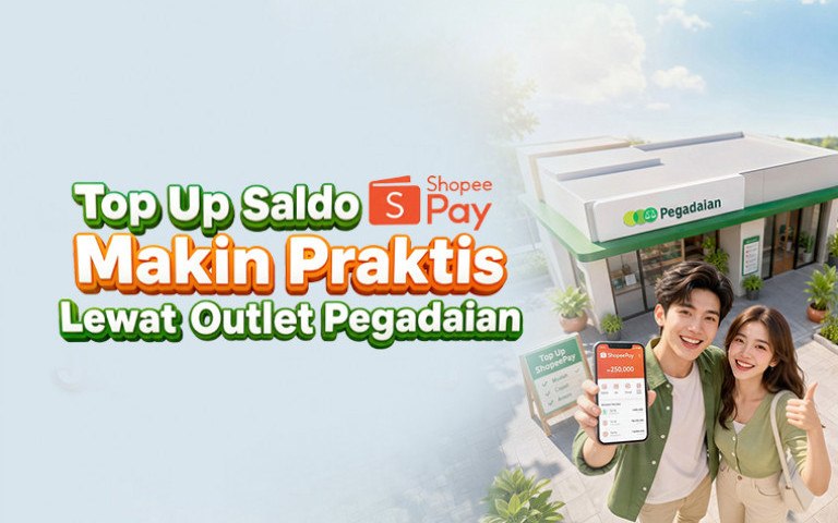 Top Up ShopeePay Lewat Outlet Pegadaian Makin Praktis, Checkout dan Jajan Tetap Jalan 