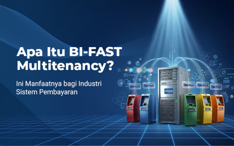 Apa Itu BI-FAST Multitenancy? Ini Manfaatnya bagi Industri Sistem Pembayaran