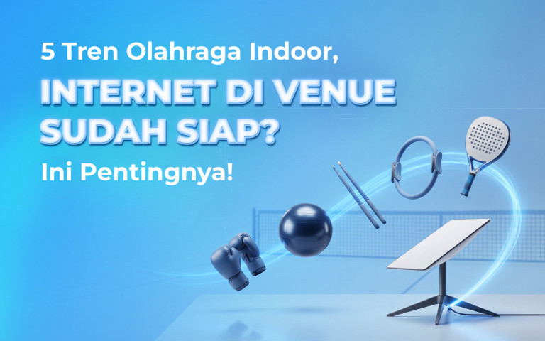 5 Tren Olahraga Indoor, Internet di Venue Sudah Siap? Ini Pentingnya!