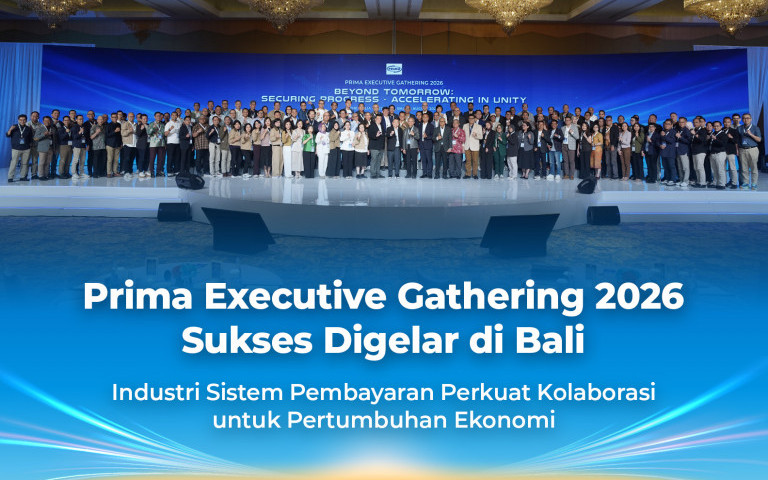 Prima Executive Gathering 2026 Sukses Digelar di Bali, Industri Sistem Pembayaran Perkuat Kolaborasi untuk Pertumbuhan Ekonomi