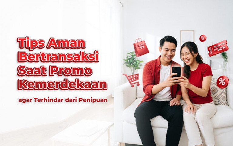 Tips Aman Bertransaksi Saat Promo Kemerdekaan agar Terhindar dari Penipuan  