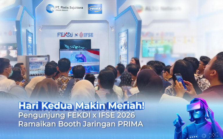Hari Kedua FEKDI x IFSE 2026: Booth Jaringan PRIMA Jadi Salah Satu Spot Seru dengan Ragam Aktivitas
