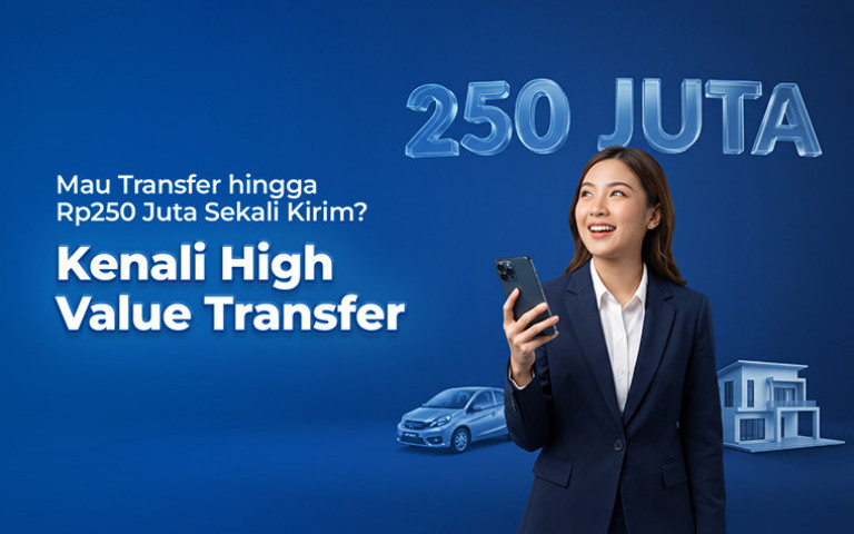 Mau Transfer hingga Rp250 Juta Sekali Kirim? Kenali High Value Transfer   