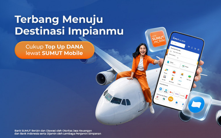 Terbang Menuju Destinasi Impianmu cukup Topup DANA lewat SUMUT Mobile