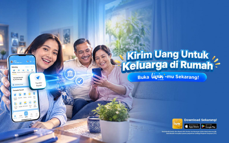 Kirim Uang Untuk Keluarga di Rumah, Buka Livin’ by Mandiri Sekarang!